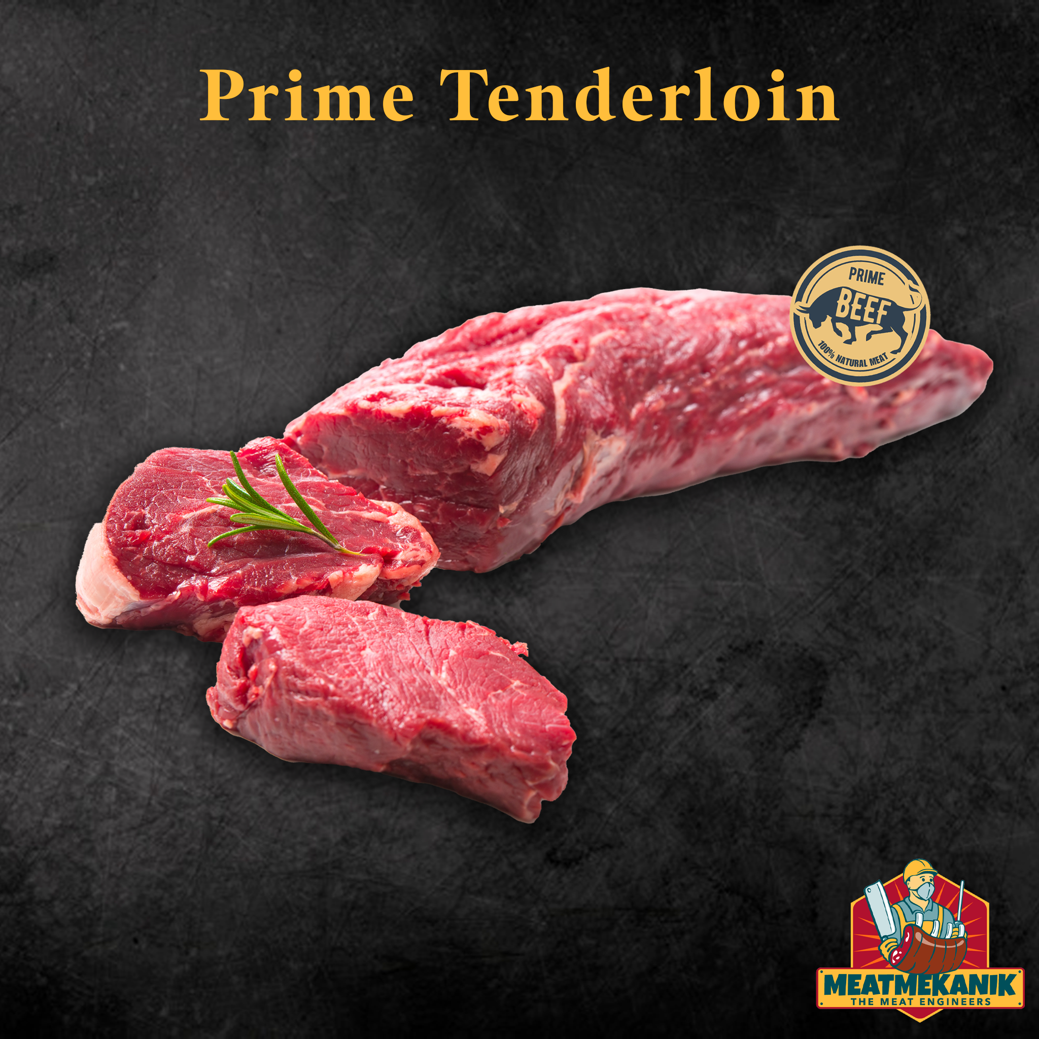 Prime Tenderloin - Meat Mekanik