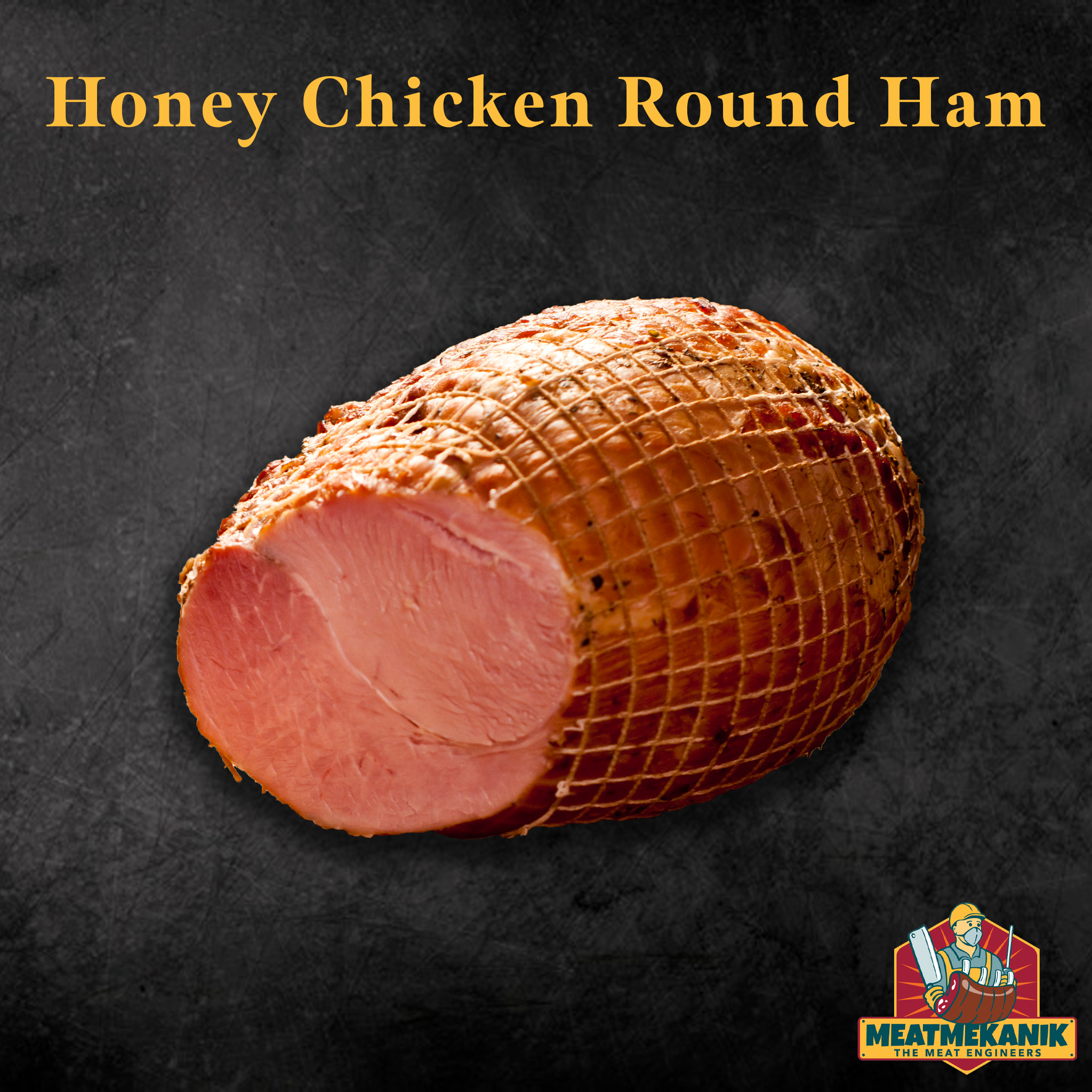 Honey Chicken Round Ham - Meat Mekanik